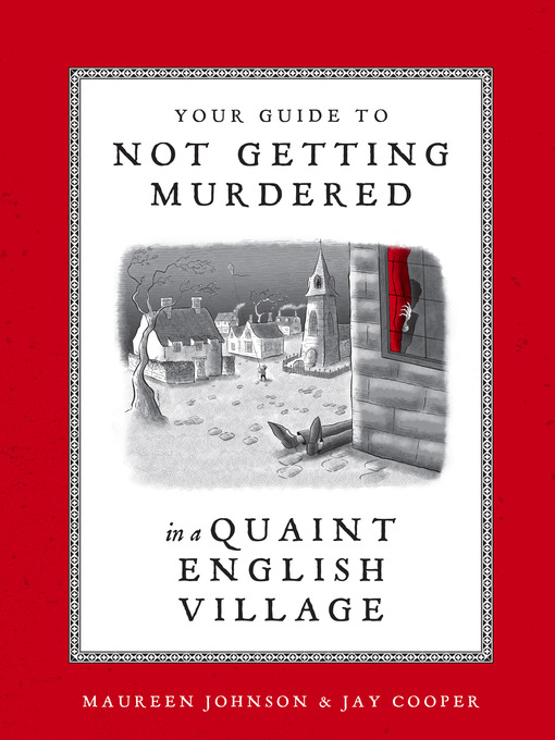 Title details for Your Guide to Not Getting Murdered in a Quaint English Village by Maureen Johnson - Wait list